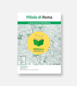 Copertina di un libro intitolato "Pillole di Roma" con una mappa di Roma sullo sfondo e un badge giallo "biblioteca PREMIUM" al centro. Il testo è in italiano su sfondo bianco e verde.