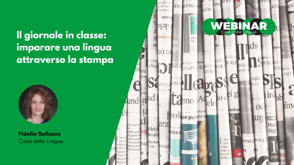 Banner del webinar con testo in italiano sull'apprendimento delle lingue attraverso i giornali, una foto di Fidelia Sollazzo e uno sfondo di giornali arrotolati. L'evento è organizzato dalla Casa delle Lingue.